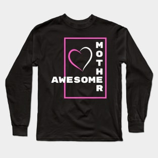 Awesome Mother Long Sleeve T-Shirt